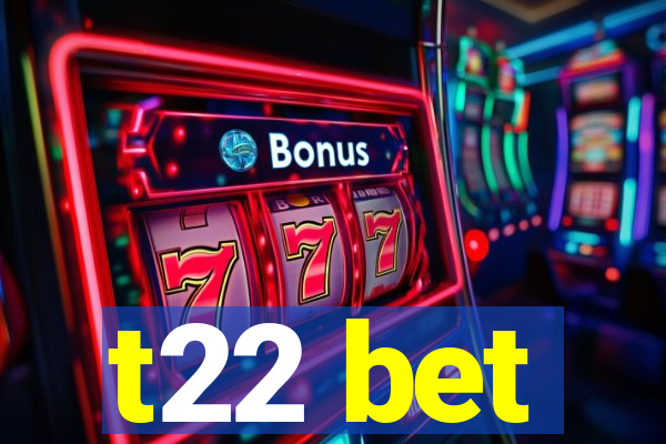 t22 bet
